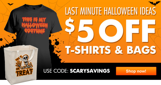 Scary Savings - $5 Off Costume Ideas and $5 Off Trick Or Treat Bags

!
