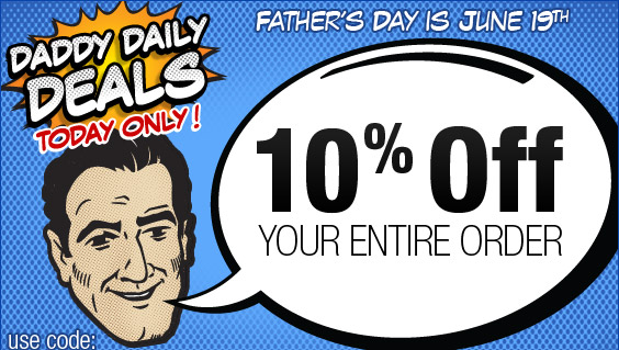 Final Daddy Deal - 10% OFF all orders!