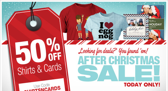 Today Only! 50% Off Shirts & Cards!