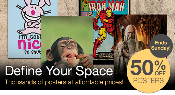 Define your space. 50% off
posters!