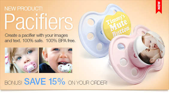 Now available: pacifiers! Save 15% today!