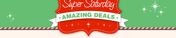 Up to 50% off with Super Saturday Deals!