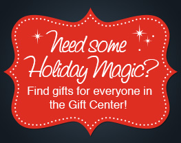 Visit our Gift Center 

