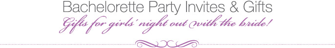Personalized Bachelorette Party Invitations & Gifts
