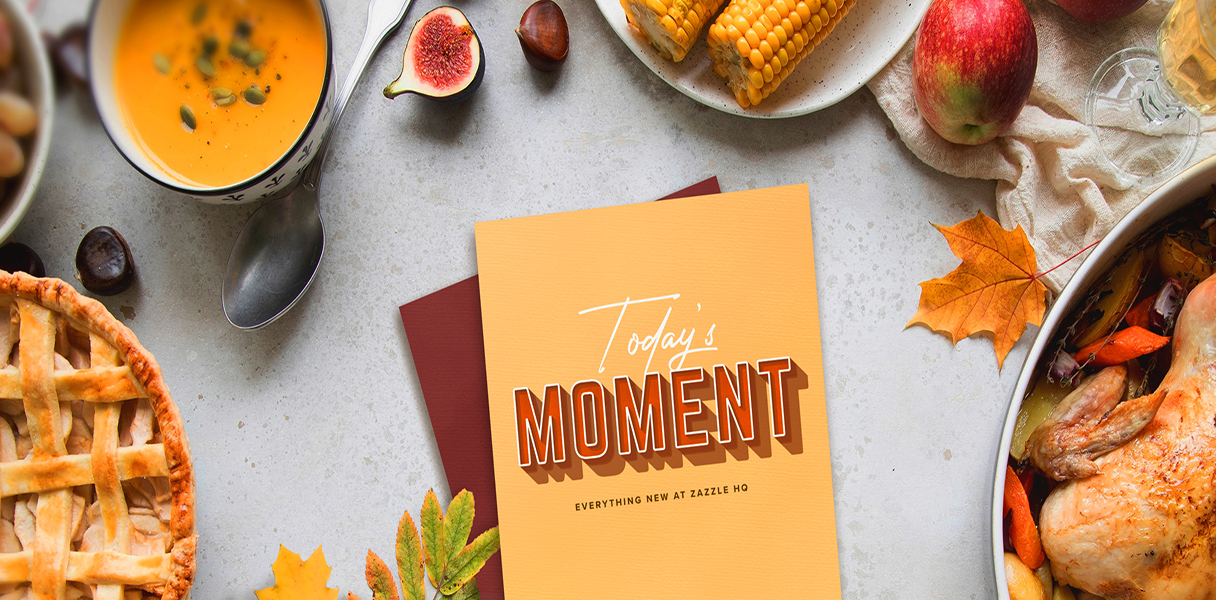 Zazzle Moments!