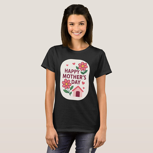Zazzle HAPPY MOTHER'S DAY T-Shirt (Front Full).png