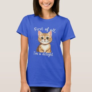 first_of_all_im_a_delight_funny_grumpy_t_shirt-re355e64beea04eedac936e68e872727d_k21iy_1024