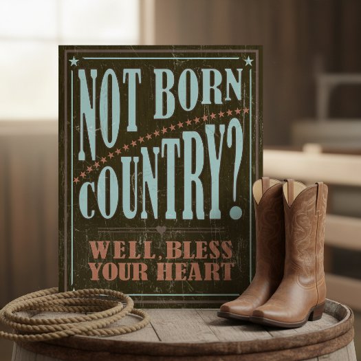 Funny Not Born Country Bless Your Heart ID1318