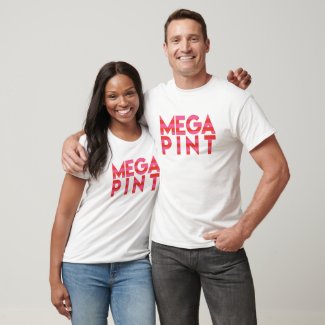mega_pint_funny_quote_t_shirt-rb08d061639d643178822e4d1a7b3e1e1_uii4g_1024.jpg Mega Pint - Funny Quote T-Shirt by NewParkLane
