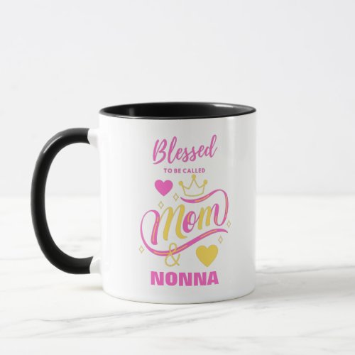Blessed To Be Called Mom and NONNA Mug